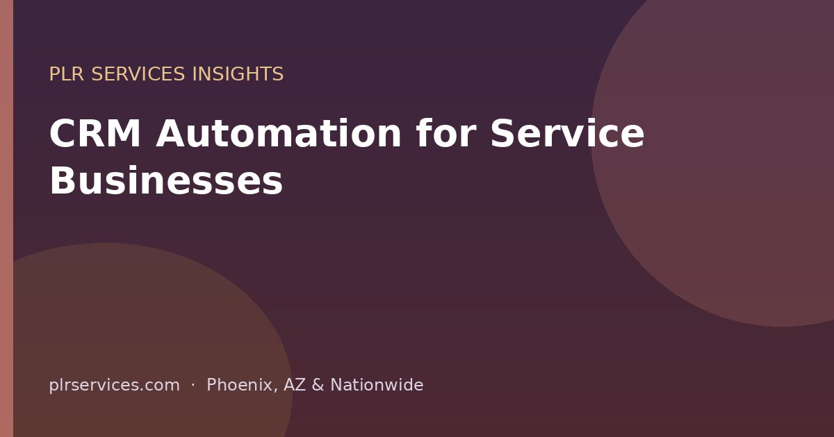 CRM automation for service-based small businesses
